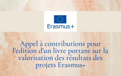 Appel à contributions pour l’édition d’un livre portant sur la valorisation des résultats des projets Erasmus+